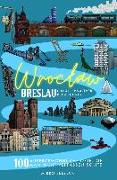 Breslau (Wroclaw) - Ein alternativer Reiseführer