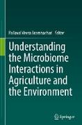 Understanding the Microbiome Interactions in Agriculture and the Environment