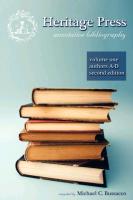 Heritage Press: Annotative Bibliography, Volume 1, Authors A-D, 2nd Edition