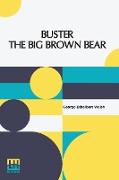 Buster The Big Brown Bear