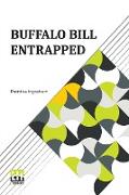 Buffalo Bill Entrapped