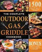 The Complete Outdoor Gas Griddle Cookbook