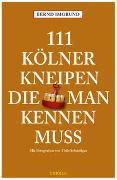 111 Kölner Kneipen, die man kennen muss