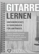 Gitarre lernen - umfangreiches Gitarrenbuch für Anfänger und Wiedereinsteiger