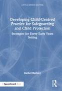 Developing Child-Centred Practice for Safeguarding and Child Protection