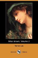 Miss Brown, Volume 2 (Dodo Press)