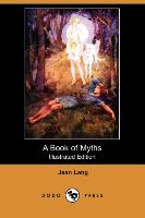A Book of Myths (Illustrated Edition) (Dodo Press)