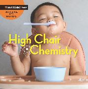 High Chair Chemistry