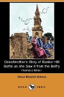 Grandmother's Story of Bunker Hill Battle as She Saw It from the Belfry (Illustrated Edition) (Dodo Press)