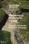 Megasites in Prehistoric Europe: Where Strangers and Kinsfolk Met