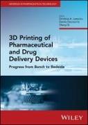 3D Printing of Pharmaceutical and Drug Delivery Devices