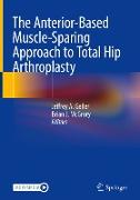 The Anterior-Based Muscle-Sparing Approach to Total Hip Arthroplasty