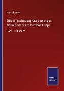 Object Teaching and Oral Lessons on Social Science and Common Things