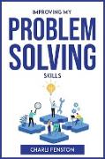 IMPROVING MY PROBLEM SOLVING SKILLS