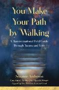 You Make Your Path By Walking