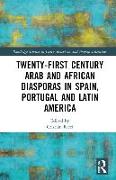 Twenty-First Century Arab and African Diasporas in Spain, Portugal and Latin America