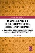 On Warfare and the Threefold Path of the Jerusalem Pilgrimage