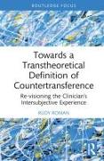 Towards a Transtheoretical Definition of Countertransference