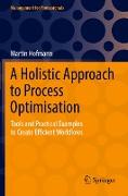 A Holistic Approach to Process Optimisation