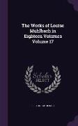 The Works of Louise Mühlbach in Eighteen Volumes Volume 17