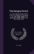 The Georgian Period: A Collection Of Papers Dealing With colonial Or Xviii-century Architecture In The United States, Together With Referen