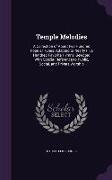 Temple Melodies: A Collection of about Two Hundred Popular Tunes, Adapted to Nearly Five Hundred Favorite Hymns, Selected with Special