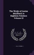 The Works of Louise Mühlbach in Eighteen Volumes Volume 10