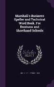 Marshall's Business Speller and Technical Word Book. for Business and Shorthand Schools