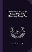 Memoirs of the Latter Years of the Right Honorable James Fox