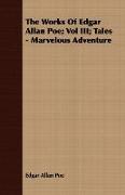 The Works of Edgar Allan Poe, Vol III, Tales - Marvelous Adventure