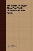 The Works of Edgar Allan Poe, Vol I, Introductions and Poems