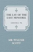 The Lay of the Last Minstrel - Cantos I.-VI