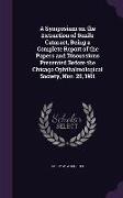 A Symposium on the Extraction of Senile Cataract, Being a Complete Report of the Papers and Discussions Presented Before the Chicago Ophthalmologica