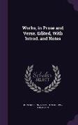 Works, in Prose and Verse. Edited, with Introd. and Notes