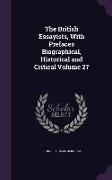 The British Essayists, with Prefaces Biographical, Historical and Critical Volume 27