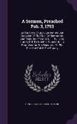 A Sermon, Preached Feb. 3, 1793: At The Scots Church, London Wall, On Occasion Of The Trial, Condemnation, And Execution Of Louis Xvi ... By Henry Hun