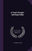 A Year's Prayer-Meeting Talks
