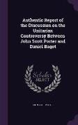 Authentic Report of the Discussion on the Unitarian Controversy Between John Scott Porter and Daniel Bagot