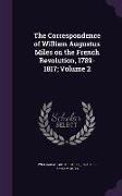 The Correspondence of William Augustus Miles on the French Revolution, 1789-1817, Volume 2