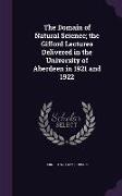 The Domain of Natural Science, The Gifford Lectures Delivered in the University of Aberdeen in 1921 and 1922