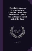 The Divine Purpose of Grace as Seen from the Dark Valley of Sin in the Light of the Methods of Christ and of the Spirit