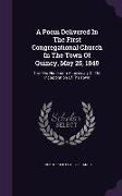 A Poem Delivered In The First Congregational Church In The Town Of Quincy, May 25, 1840: The Two Hundredth Anniversary Of The Incorporation Of The Tow