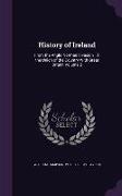 History of Ireland: From the Anglo-Norman Invasion Till the Union of the Country with Great Britain Volume 2