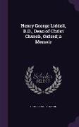 Henry George Liddell, D.D., Dean of Christ Church, Oxford, A Memoir