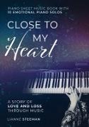 Close to my Heart. Piano Sheet Music Book with 10 Emotional Piano Solos
