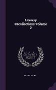 Literary Recollections Volume 2