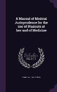 A Manual of Medical Jurisprudence for the Use of Students at Law and of Medicine