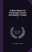 A Short History Of Freethought Ancient And Modern, Volume 1