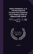 Pietas Oxoniensis, Or, a Full and Impartial Account of the Expulsion of Six Students from St. Edmund Hall, Oxford: With a Dedication to the Right Hono