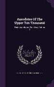 Anecdotes Of The Upper Ten Thousand: Their Legends And Their Lives, Volume 2